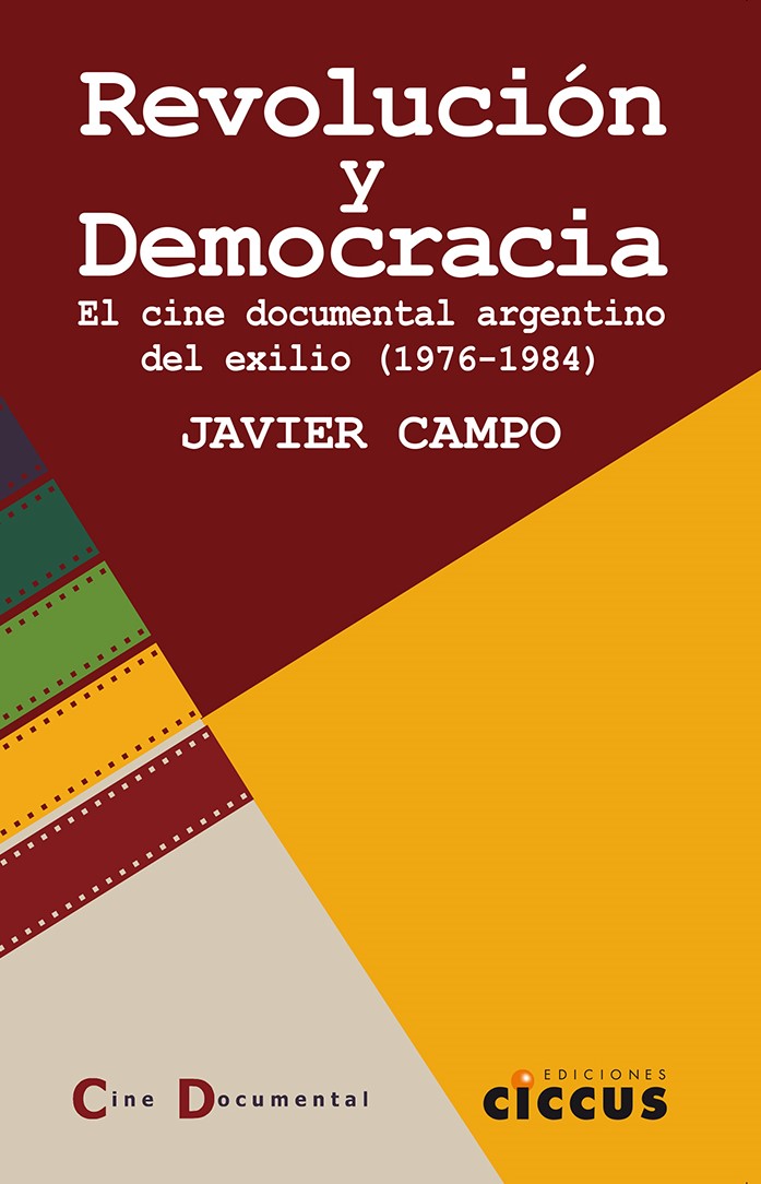 Revolución y Democracia. El cine documental argentino del exilio