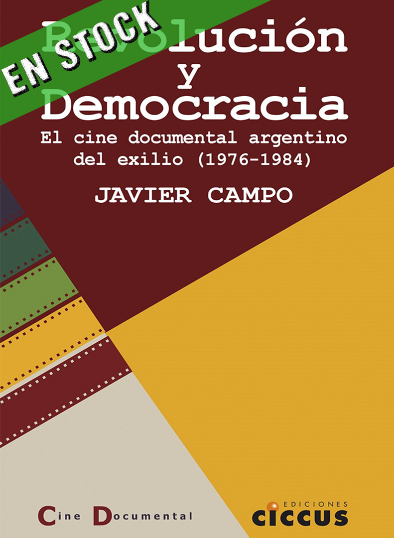 Revolución y Democracia. El cine documental argentino del exilio
